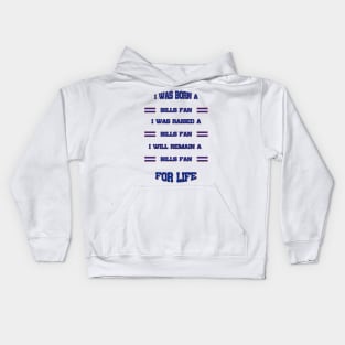 I was born a bills fan I was raised a bills fan I will remain a bills fan for life bills Mafia Kids Hoodie